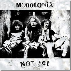 Monotonix - Not Yet